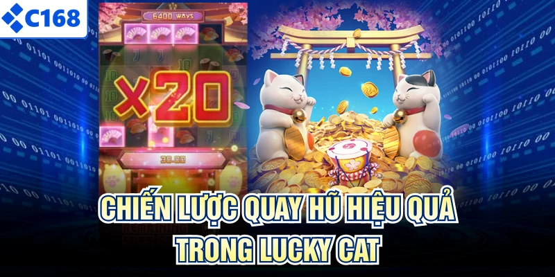 Chiến lược quay hũ hiệu quả trong Lucky Cat