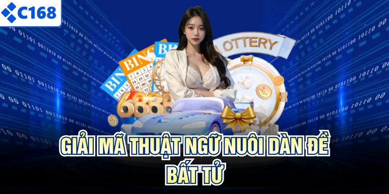 Giải mã thuật ngữ nuôi dàn đề bất tử