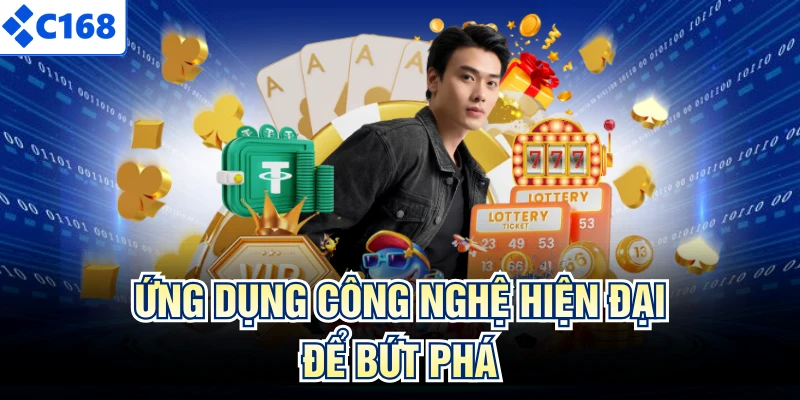 Ứng dụng công nghệ hiện đại để bứt phá